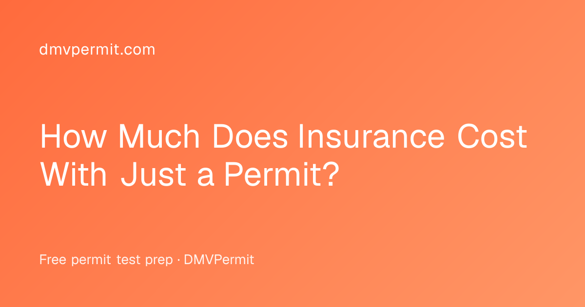 How Much Does Insurance Cost With Just a Permit?