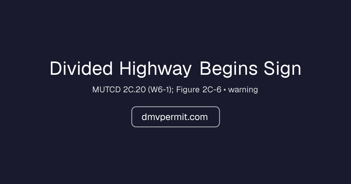 Divided Highway Begins Sign — Meaning, MUTCD 2C.45