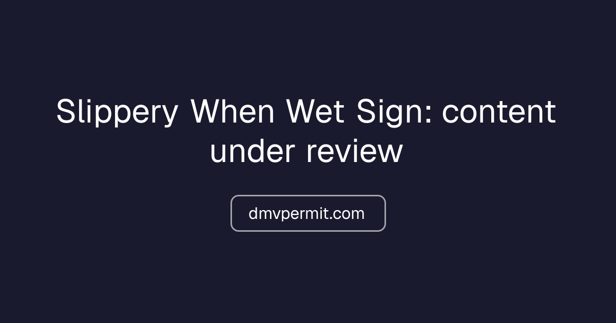 Slippery When Wet Sign — Meaning, MUTCD 2C.22
