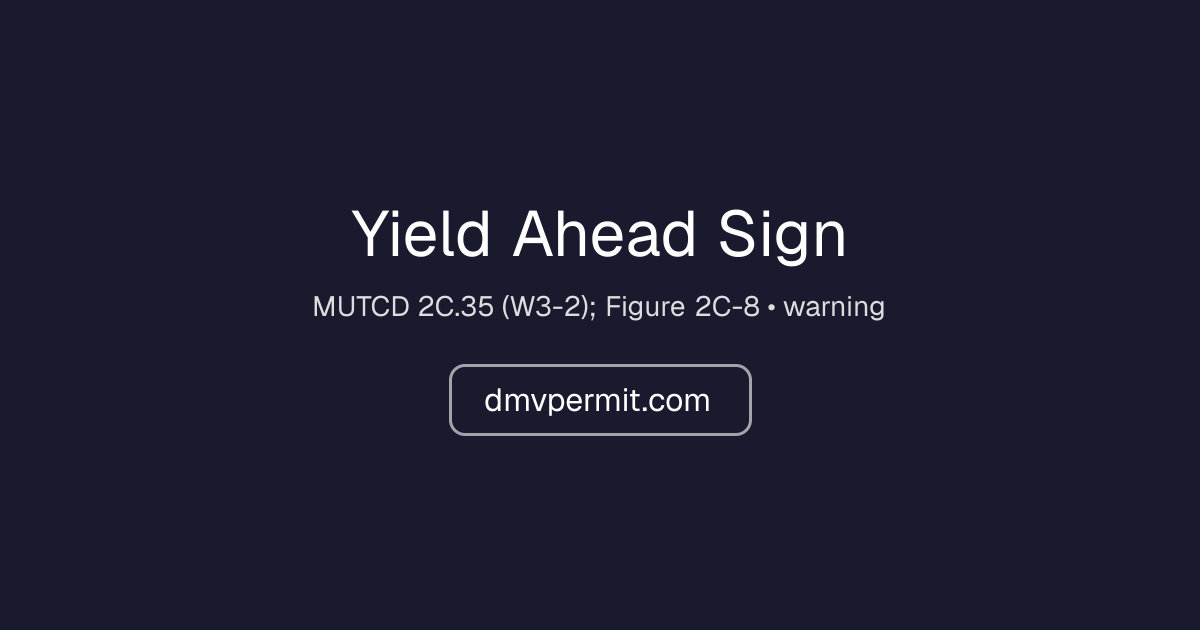 Yield Ahead Sign — Meaning, MUTCD 2C.18